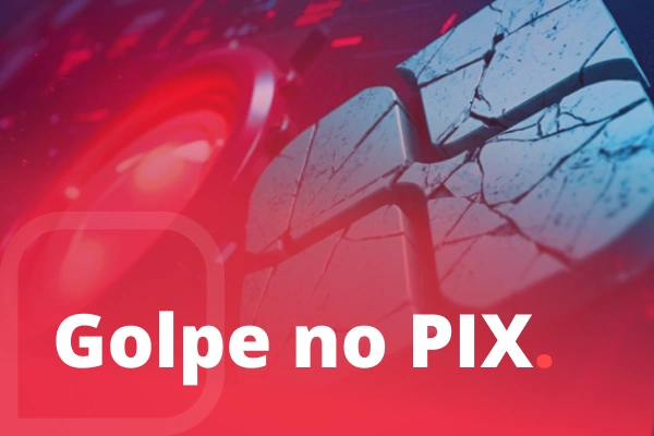 Imagem de um cofre quebrado com fundo vermelho e o texto em destaque: Golpe no PIX.