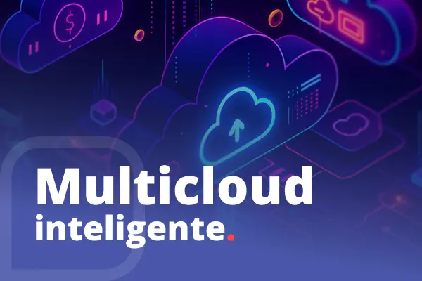 Ilustração de nuvens digitais com ícones tecnológicos e texto escrito 'Multicloud inteligente'