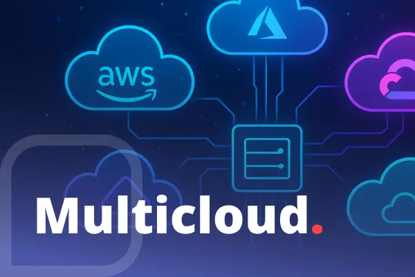 Ilustração de ambiente multicloud com ícones de nuvens representando provedores como AWS, Microsoft Azure e Google Cloud, conectados a um servidor central, com a palavra ‘Multicloud’ em destaque.