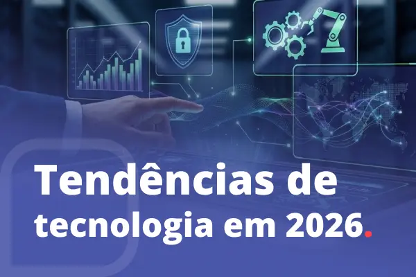 Uma mão interagindo com uma interface digital futurista que exibe ícones de segurança (escudo com cadeado), automação industrial e gráficos de dados. Abaixo, o texto em branco: Tendências de tecnologia em 2026.